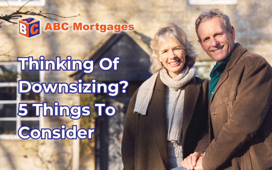 Thinking Of Downsizing? 5 Things To Consider