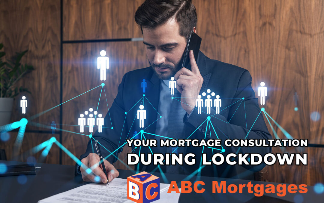 Your Mortgage Consultation During Lockdown