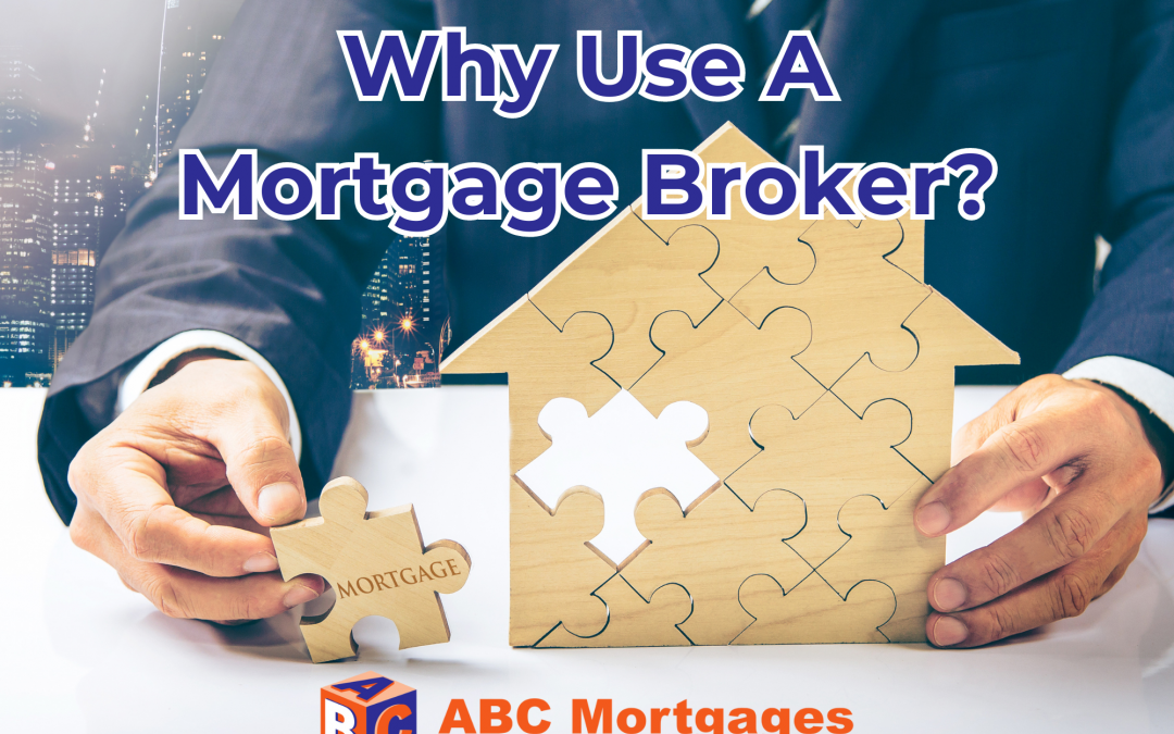 Why Use a Mortgage Broker?
