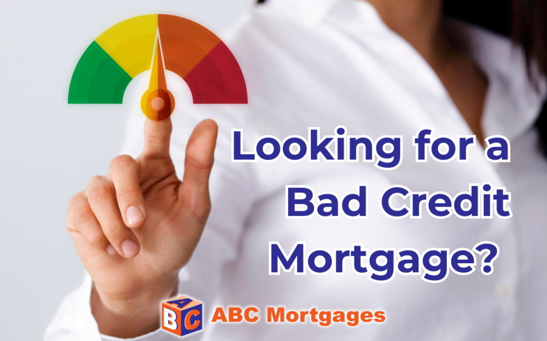 Looking for a Bad Credit Mortgage?